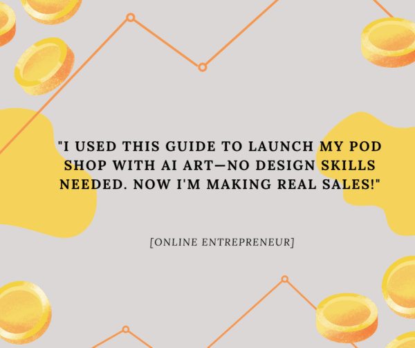 AI-Powered Passive Income: How to Launch a $10K/Month Print-on-Demand Business in 30 Days (Without Design Skills) - Image 9